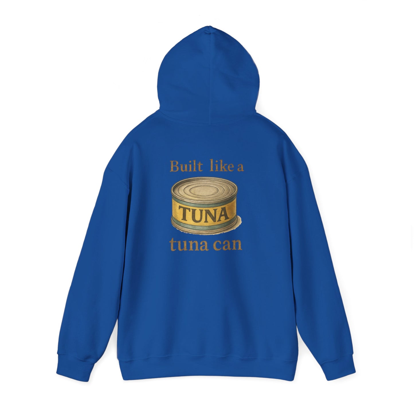 Tuna Can Hoodie — "Built Like a Tuna Can" Vintage Graphic Sweatshirt