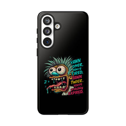 Phone Case — 'Yawn Once You're Tired, Yawn Twice You're Probably Expired' Retro Monster Graphic