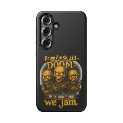 Phone Case — "From Dusk Till Doom We Jam" Skeleton Band Design