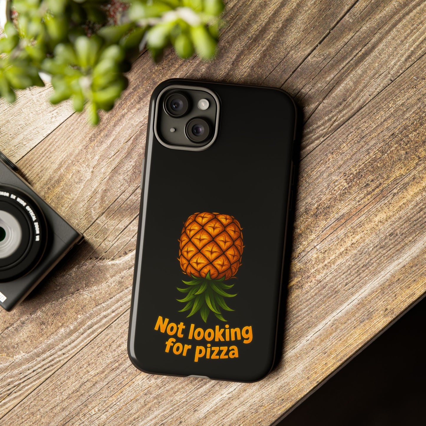 Phone Case — Tropical Pineapple "Not looking for pizza" Protective Cover