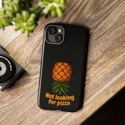 Phone Case — Tropical Pineapple "Not looking for pizza" Protective Cover