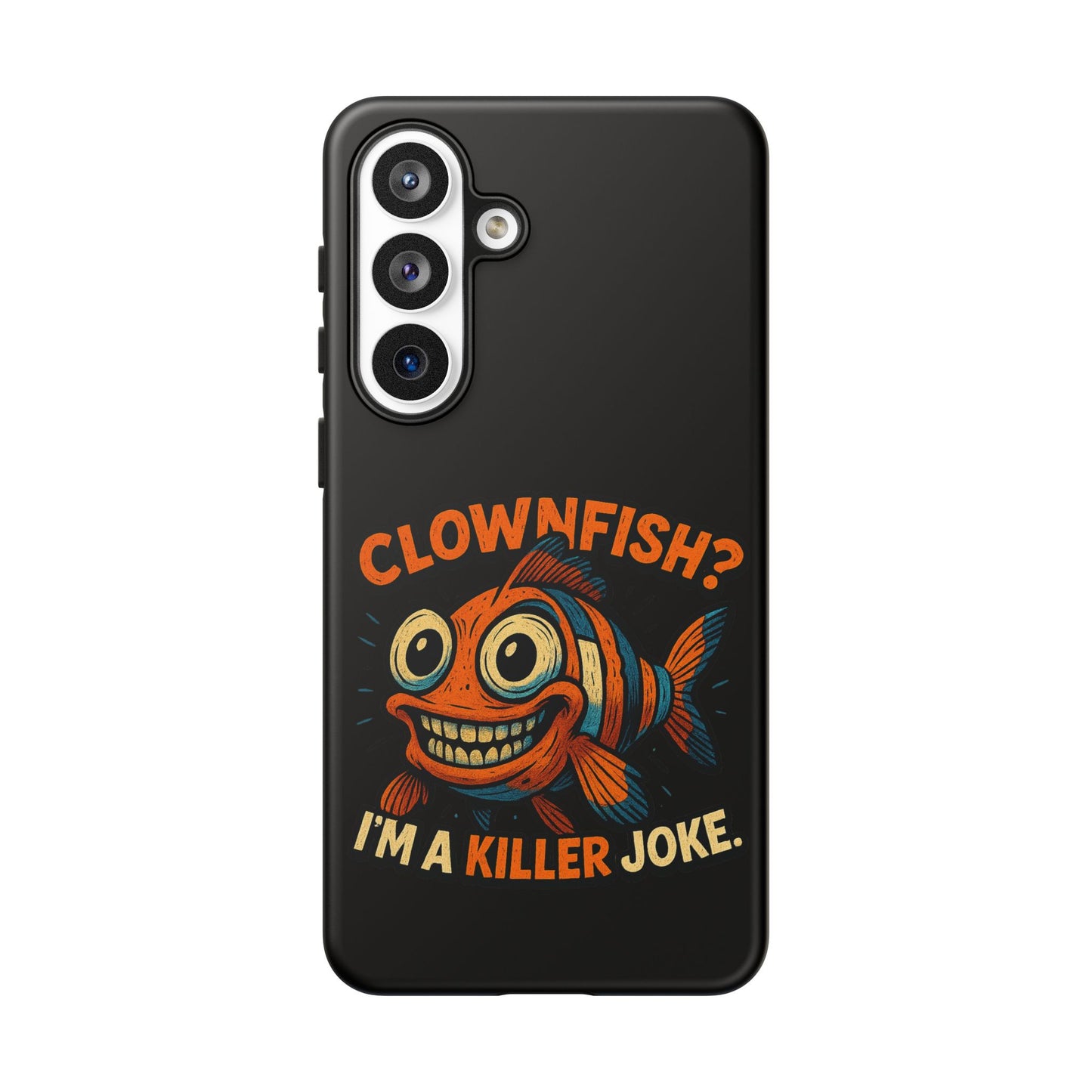 Phone Case — “Clownfish? I’m a Killer Joke.” Funny Creepy Fish Graphic