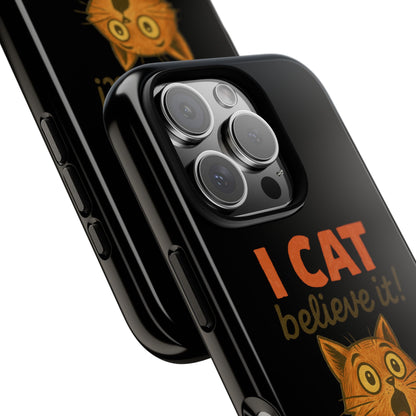 Phone Case — "I Cat Believe It!" Funny Orange Cat Protective Case