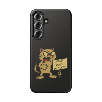 Angry Cat Phone Case — 'Are We Next' Protest Graphic iPhone Case