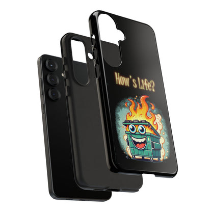 How's Life? Flaming Dumpster Phone Case