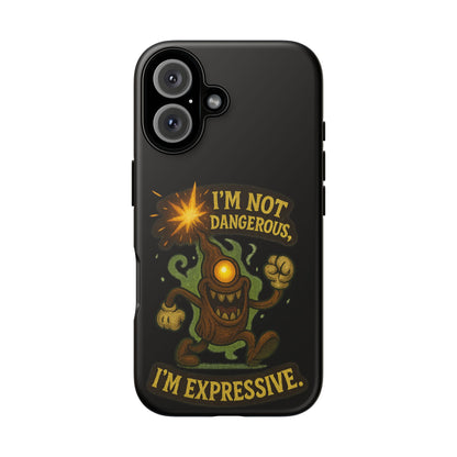 Phone Case — “I’m Not Dangerous, I’m Expressive” Monster Protective Case