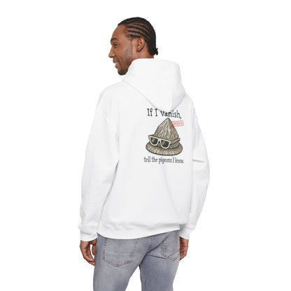 Hoodie — "If I Vanish, Tell the Pigeons I Knew" Novelty Pullover