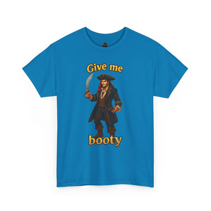 Pirate with Cutlass Give Me Booty T-Shirt