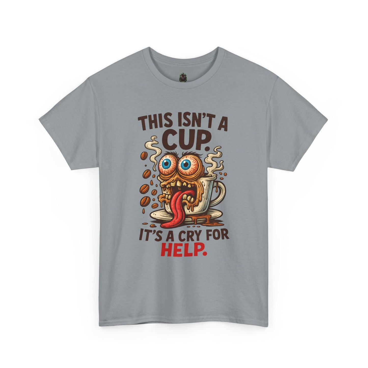 Cry for Help – Caffeinated Chaos Coffee Tee