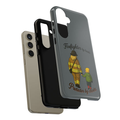 Firefighter Protector Phone Case — “Firefighter by trade, Protector by choice”