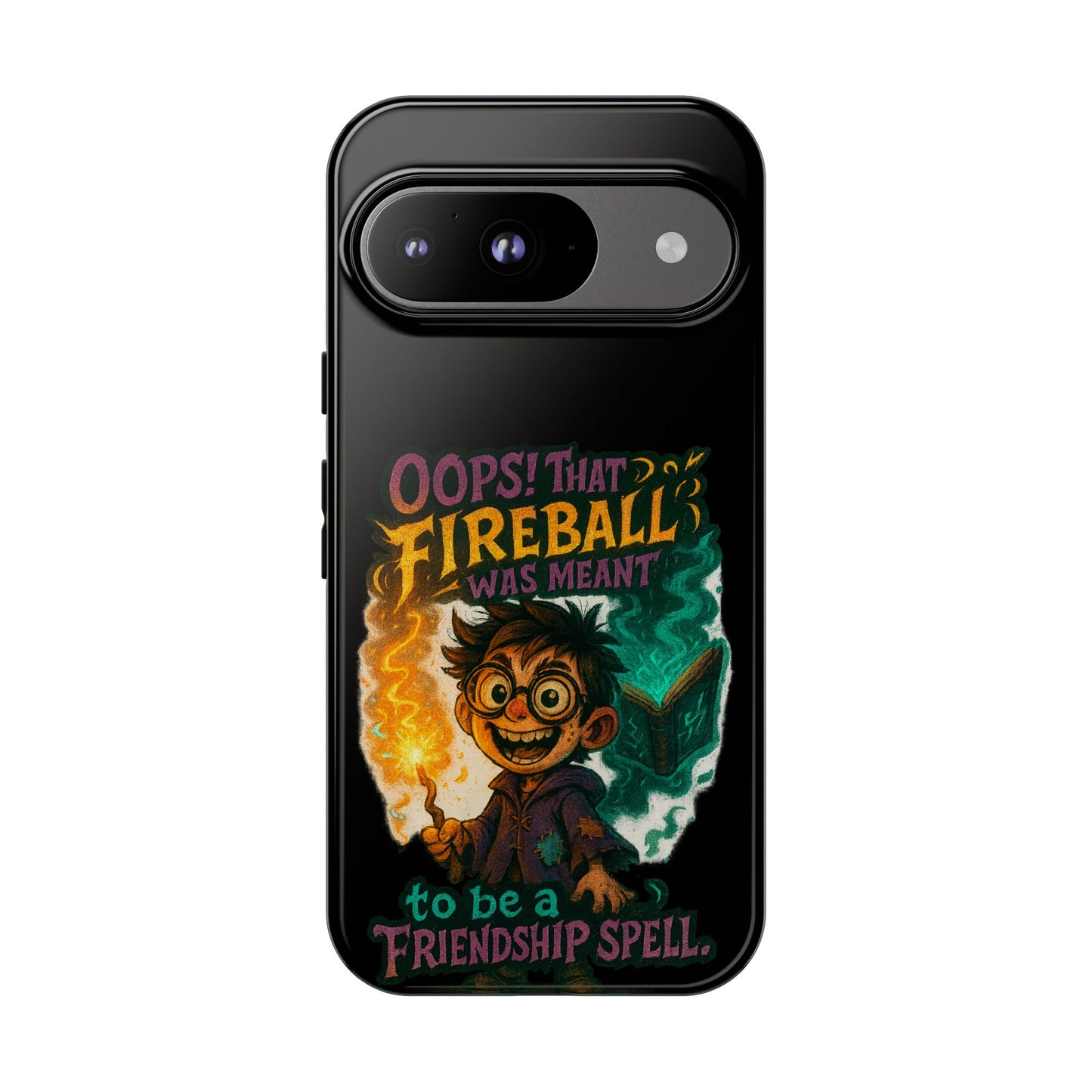 Phone Case — "Oops! That Fireball Was Meant to Be a Friendship Spell" Cute Fantasy Wizard Design