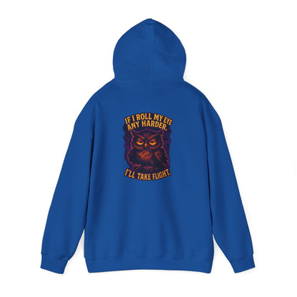 Owl Graphic Hoodie — "If I Roll My Eyes Any Harder I'll Take Flight" Chest Back Print