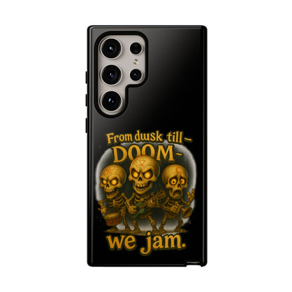 Phone Case — "From Dusk Till Doom We Jam" Skeleton Band Design