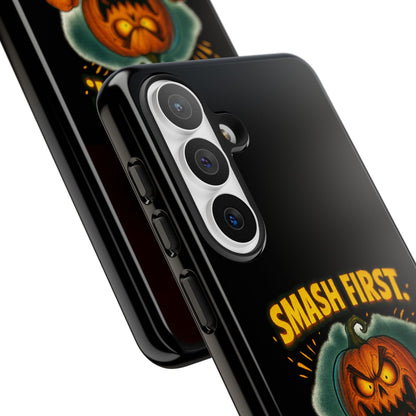 Phone Case — 'Smash First, Roast Seeds Later' Halloween Pumpkin Design