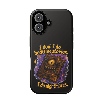 Phone Case — "I Don't Do Bedtime Stories, I Do Nightmares" Horror Book Design