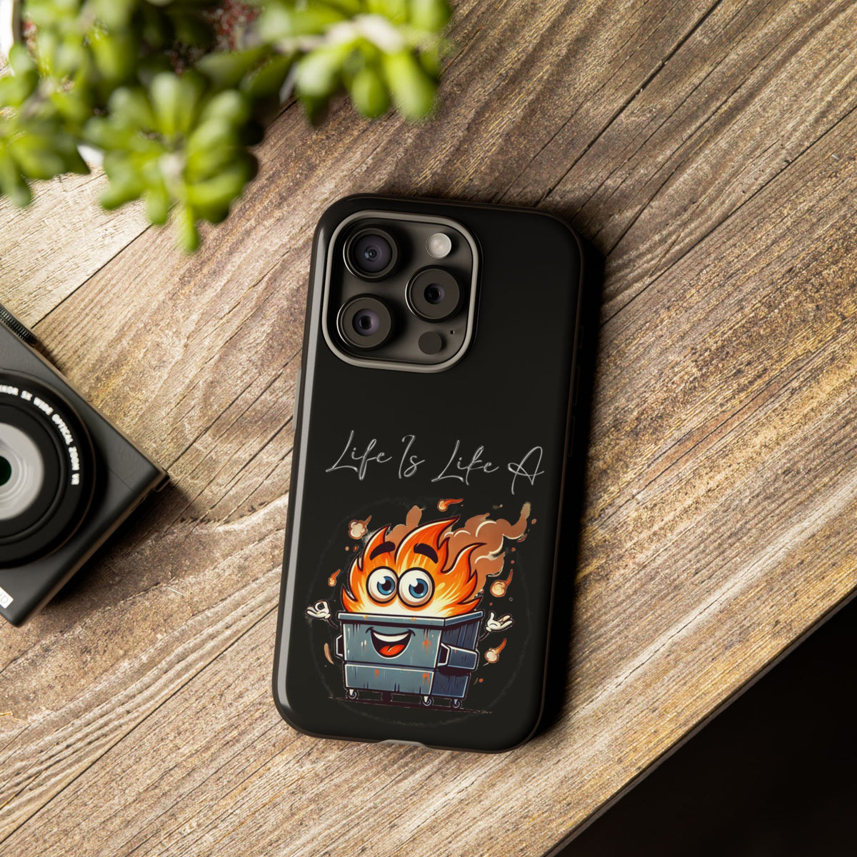 Cute Flaming Dumpster Phone Case — "Life Is Lit" Funny Burnout Phone Cover