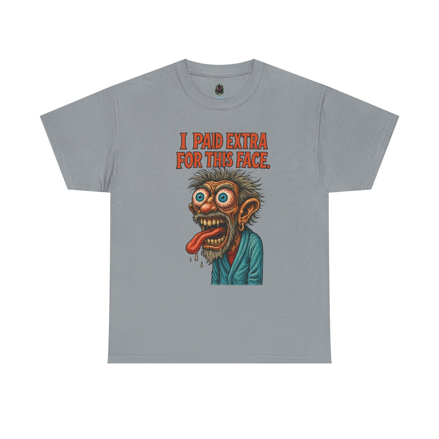 I Paid Extra For This Face – Premium Ugly Tee
