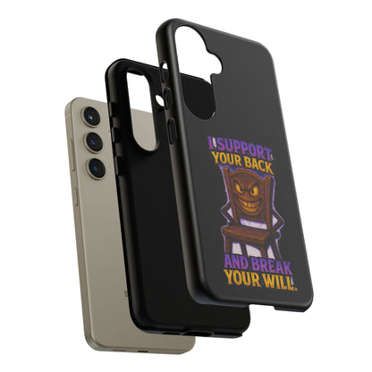 Phone Case — "I Support Your Back and Break Your Will" Funny Creepy Chair Design