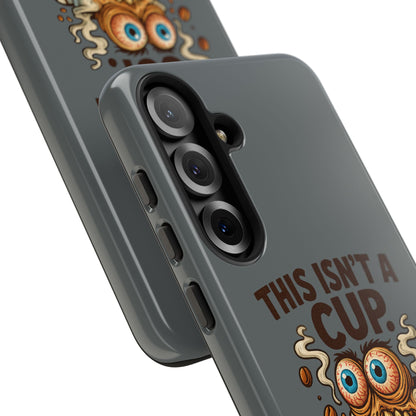 Phone Case — "This Isn't a Cup, It's a Cry for Help" Funny Coffee Monster Design