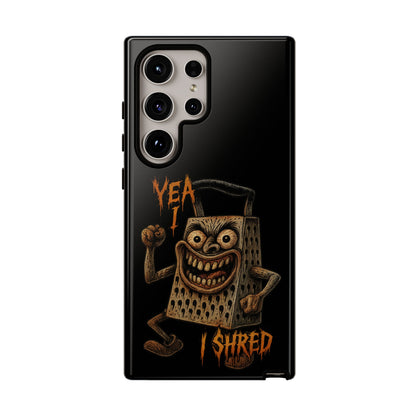 Phone Case — Funny Grater Character 'Yea I Shred' Protective iPhone Cover