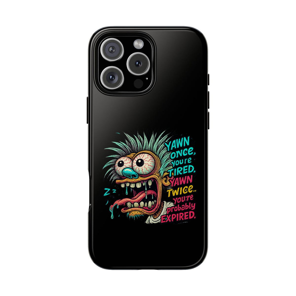 Phone Case — 'Yawn Once You're Tired, Yawn Twice You're Probably Expired' Retro Monster Graphic