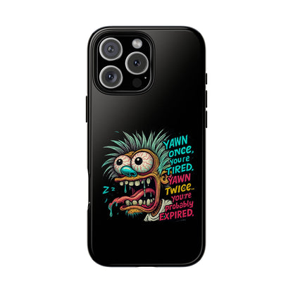 Phone Case — 'Yawn Once You're Tired, Yawn Twice You're Probably Expired' Retro Monster Graphic