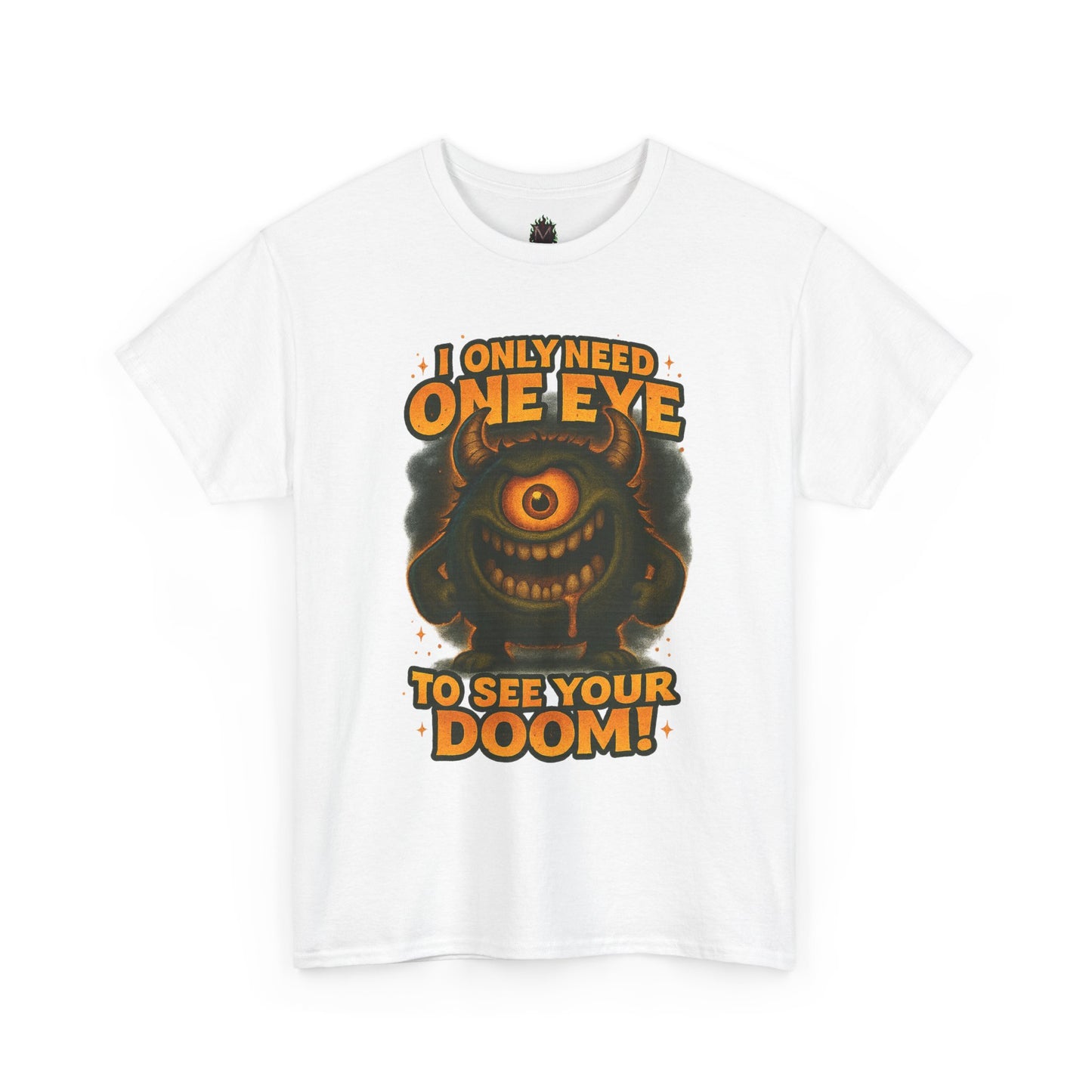Cyclops Monster Tee — "I Only Need One Eye to See Your Doom!" Graphic T-Shirt