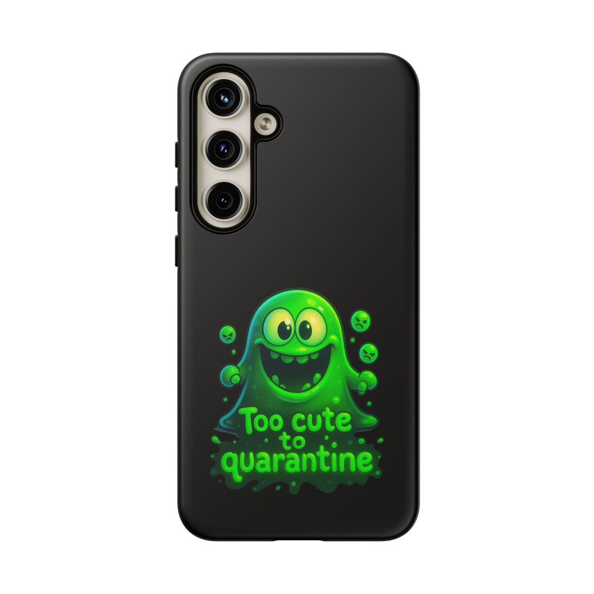 Phone Case — 'Too Cute to Quarantine' Green Monster Protective Cover