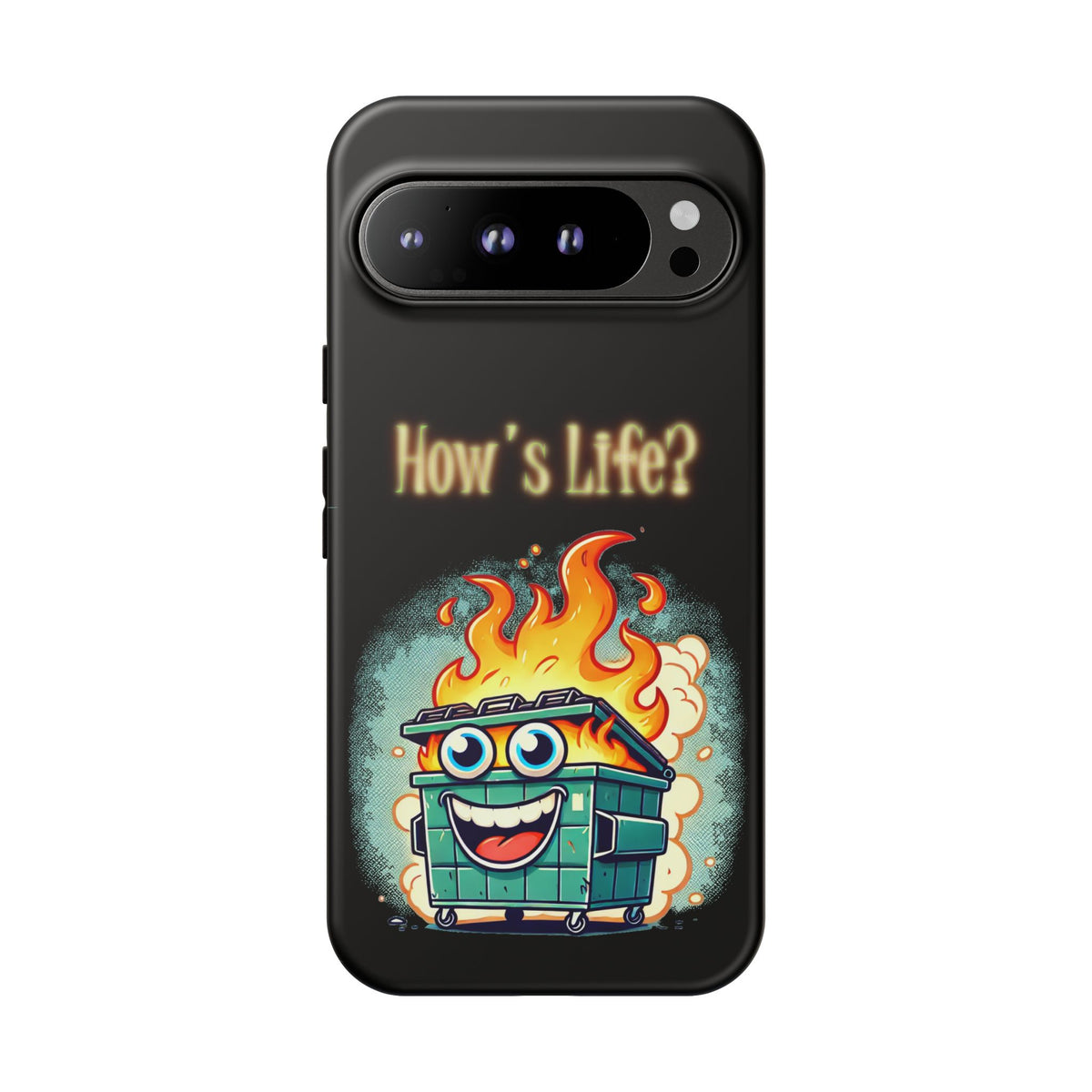 How's Life? Flaming Dumpster Phone Case