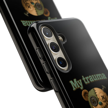 Phone Case — 'My Trauma Runs on AA Batteries' Creepy Voodoo Teddy Protective Cover