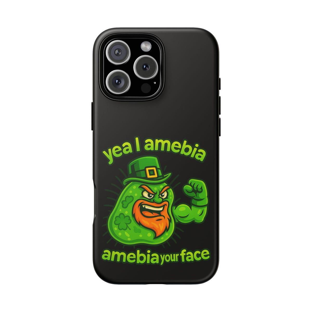 Phone Case – “Yea I Amebia, Amebia Your Face” St. Patrick’s Day Funny Amoeba Design