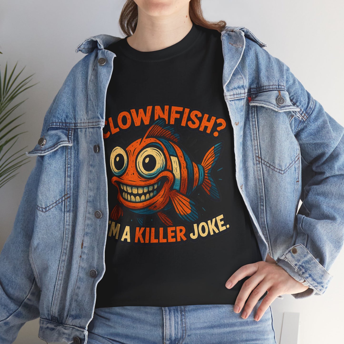 Clownfish I'm a Killer Joke T-Shirt | Funny Fish Illustration