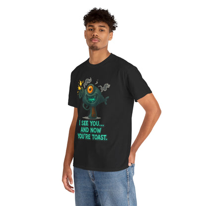 Cartoon One-Eyed Monster I See You And Now You're Toast T-Shirt | Funny [...]