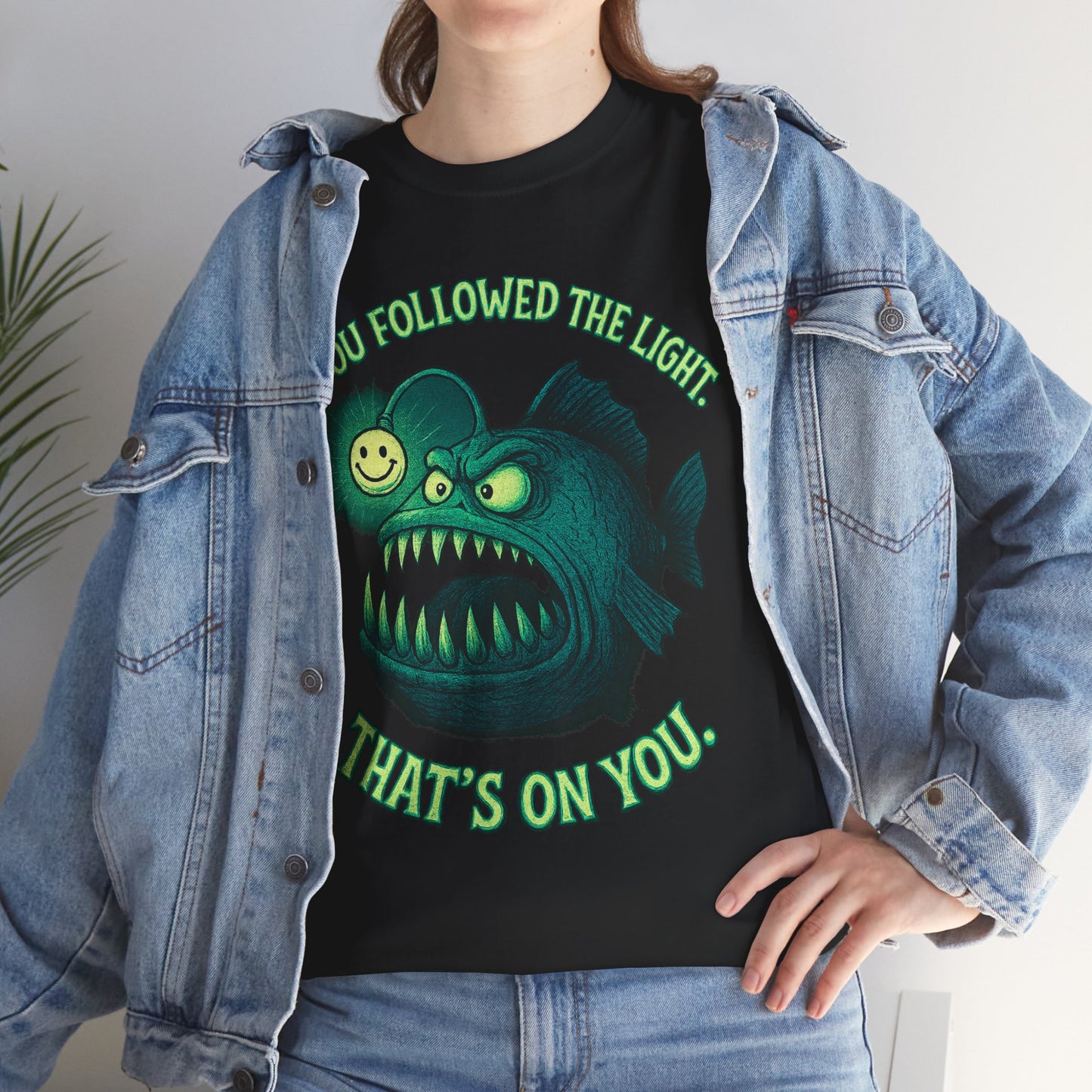 Anglerfish 'You Followed The Lure That's On You' T-Shirt | Cute Creepy Graphic