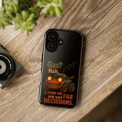 Phone Case — "Gas? Nah. I Run on Bad Far Decisions" Funny Cartoon Car Protective Cover