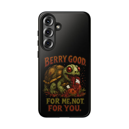 Phone Case — "Berry Good" Turtle Design (For Me, Not For You)