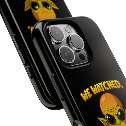 Phone Case — Funny Alien Design: "We Watched. We Judged. We Left Yelp Reviews."