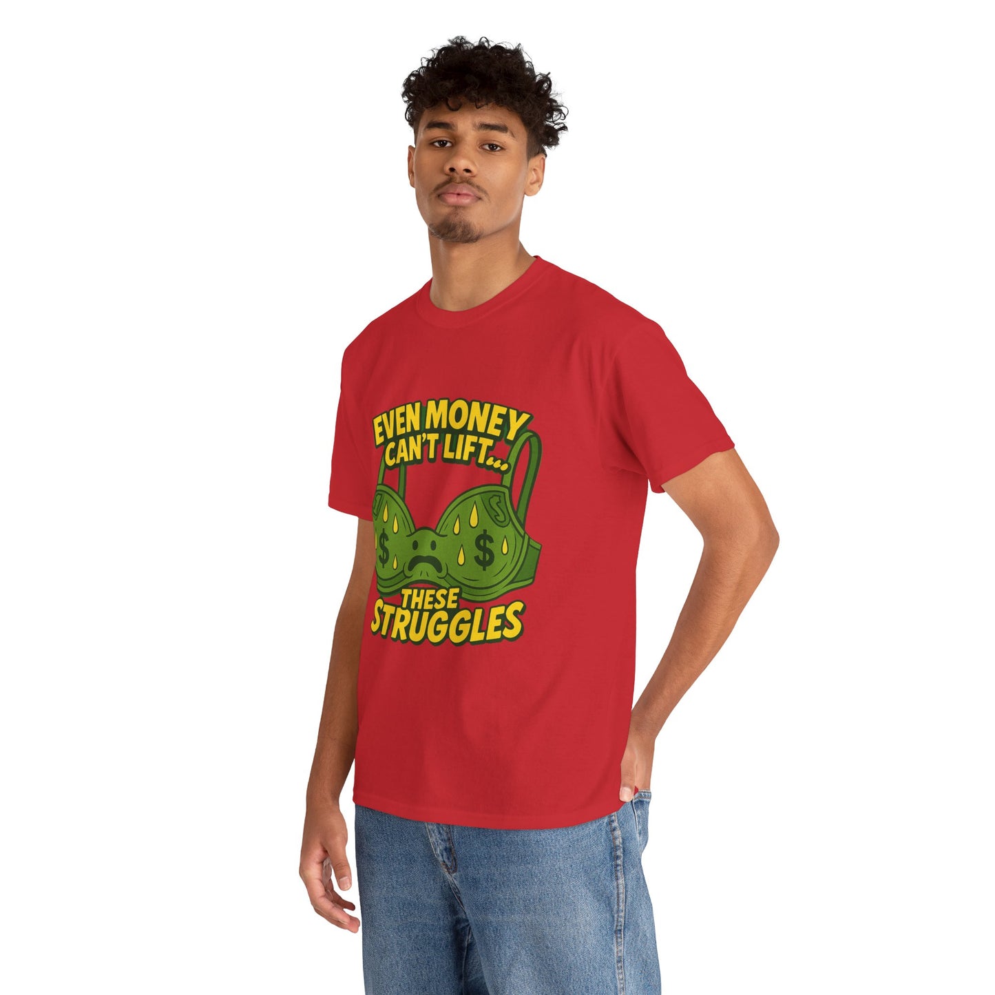 Even Money Can’t Lift These Struggles – Bra Sweat Comedy Tee