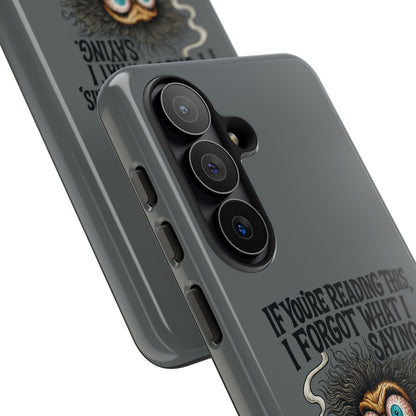 Phone Case — "If You're Reading This I Forgot What I Was Saying" Retro Crazy Cartoon Design