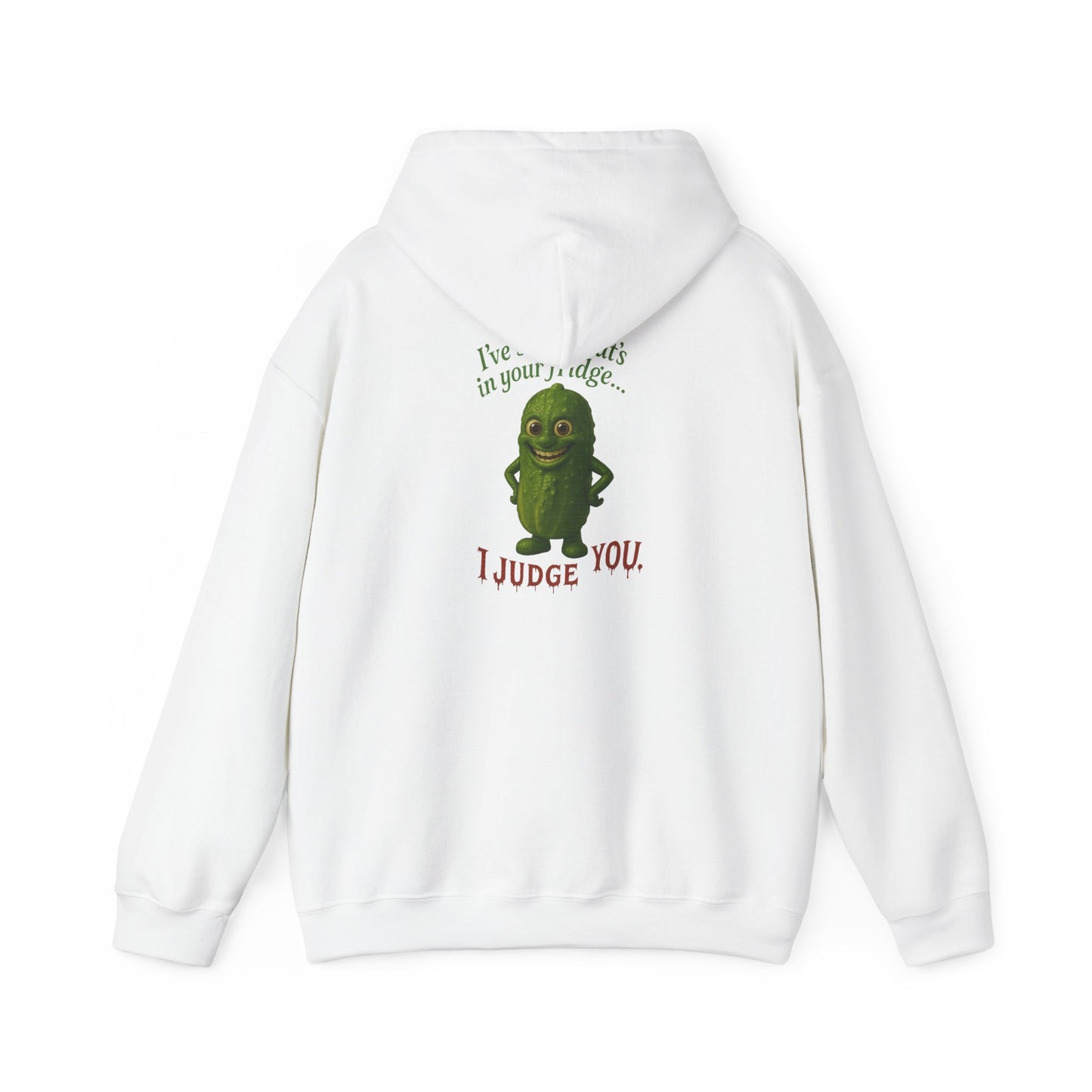 Judgy Pickle Hoodie – I’ve Seen Your Fridge