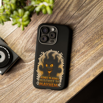 Phone Case — 'Ashes to Ashes, Mischief to Mayhem' Spooky Ghost Protective Case