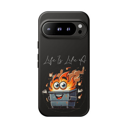 Cute Flaming Dumpster Phone Case — "Life Is Lit" Funny Burnout Phone Cover