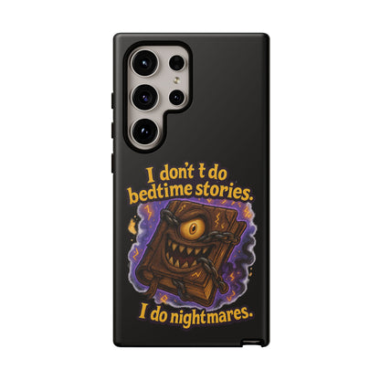 Phone Case — "I Don't Do Bedtime Stories, I Do Nightmares" Horror Book Design