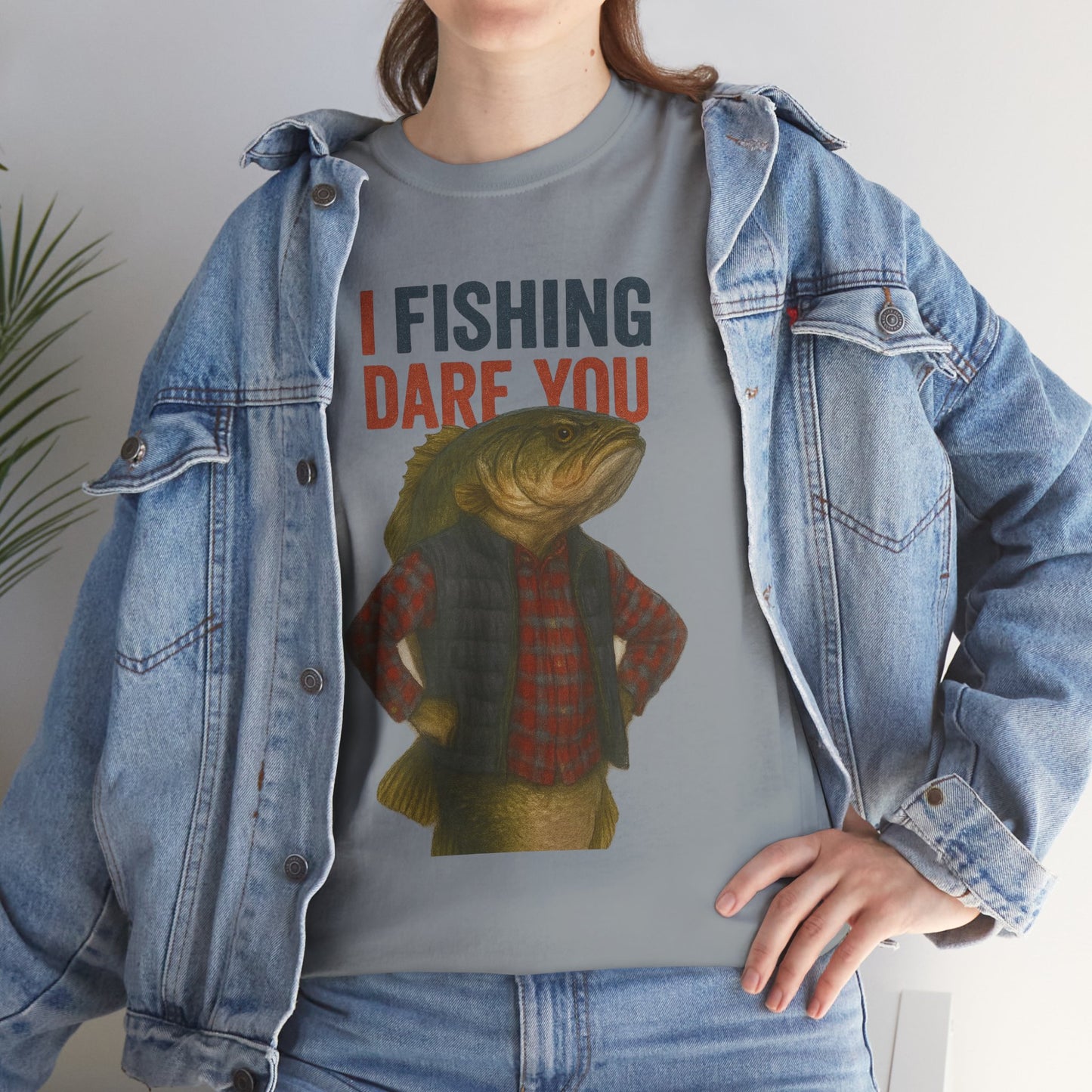 I Fishing Dare You – Funny Fish Tough Guy T-Shirt
