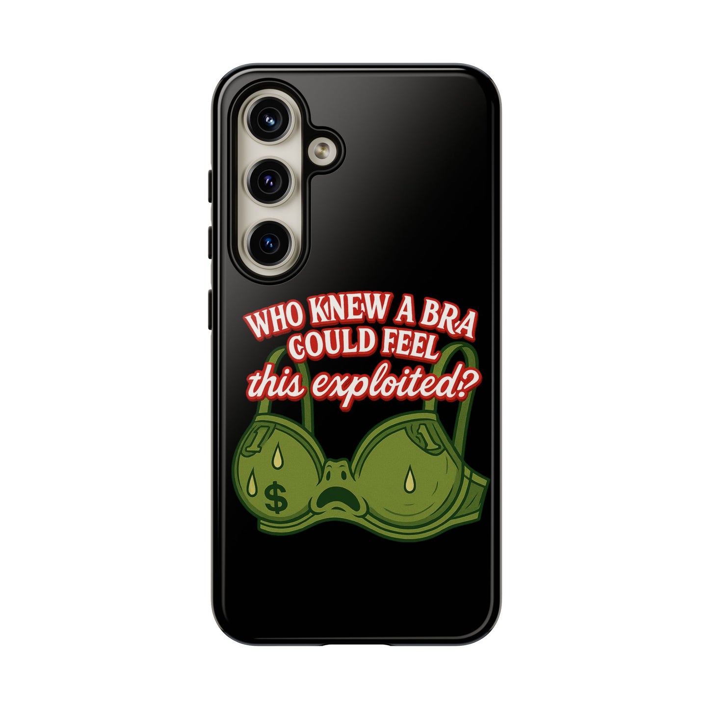 Phone Case — “Who Knew a Bra Could Feel This Exploited?” Graphic Protective Case