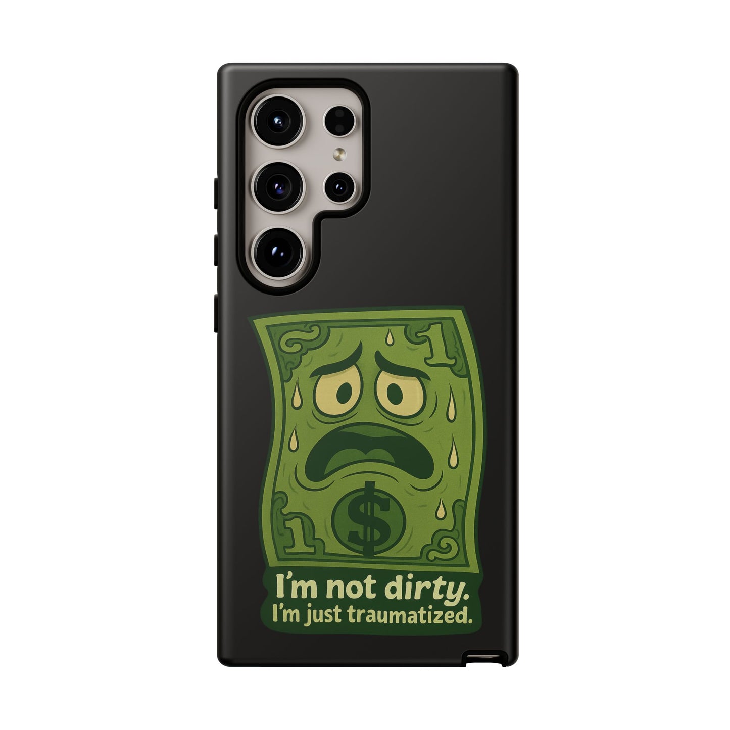 Phone Case — Funny Traumatized Dollar Bill Design ("I'm not dirty, I'm just traumatized")