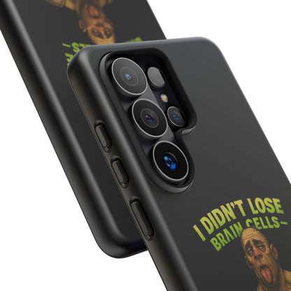 Phone Case — "I Didn't Lose Brain Cells, Someone Stole Them" Funny Zombie Warrior Protective Cover
