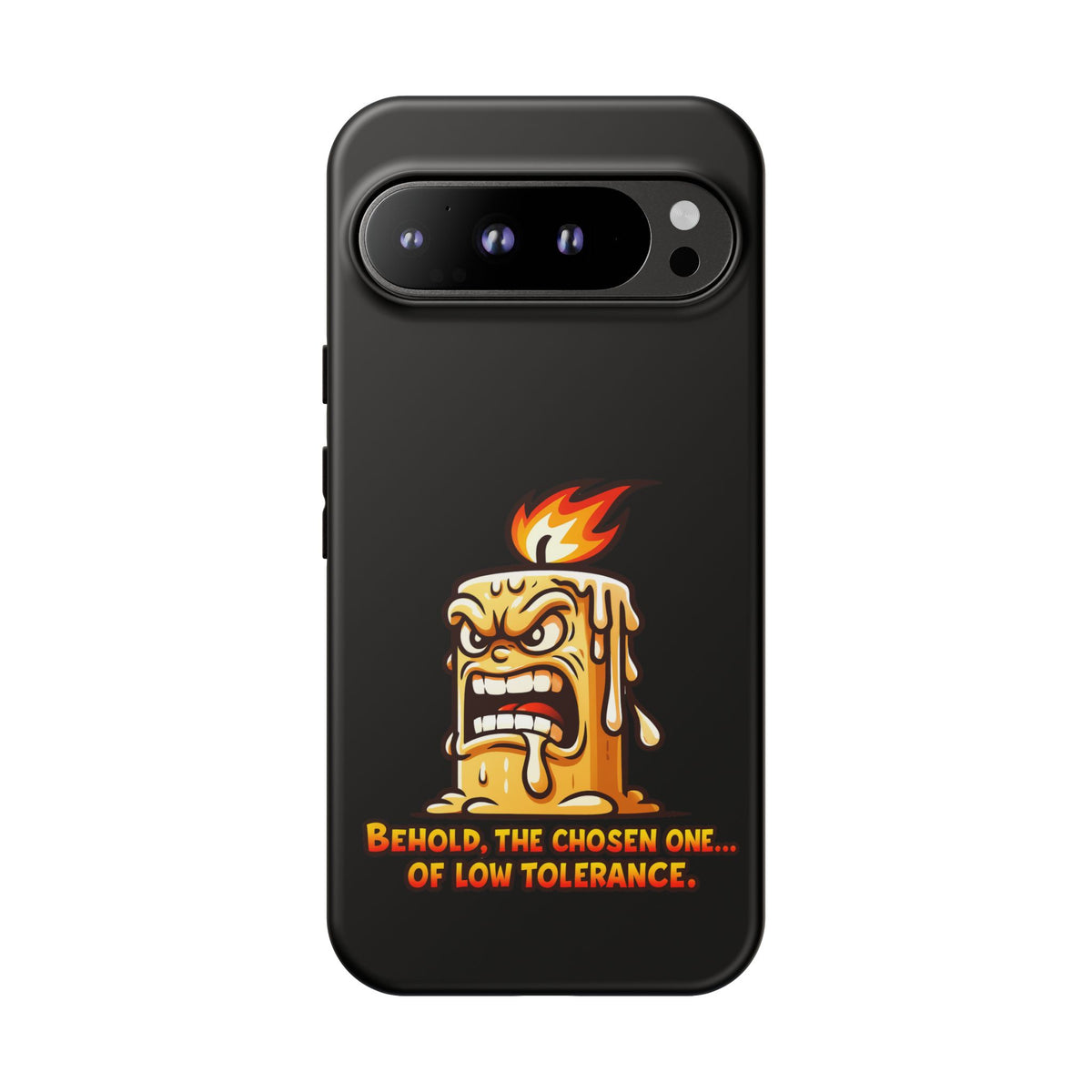 Phone Case — Angry Flaming Candle “Behold, the Chosen One… of Low Tolerance”