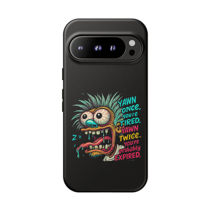 Phone Case — 'Yawn Once You're Tired, Yawn Twice You're Probably Expired' Retro Monster Graphic