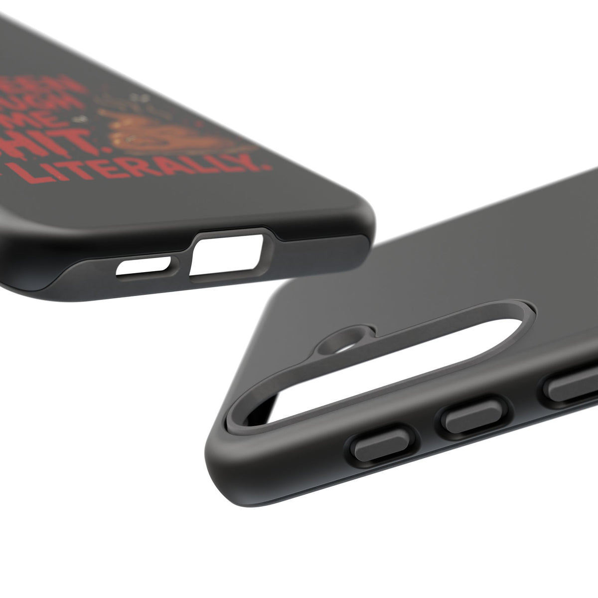 Phone Case — "I've Been Through Some Shit. Literally." Humorous Resilient Tough Case
